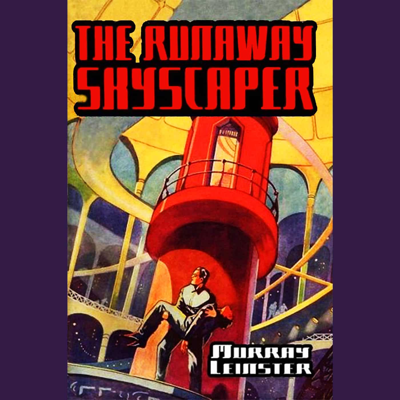 The Runaway Skyscraper – by Murray Leinster – part 4 